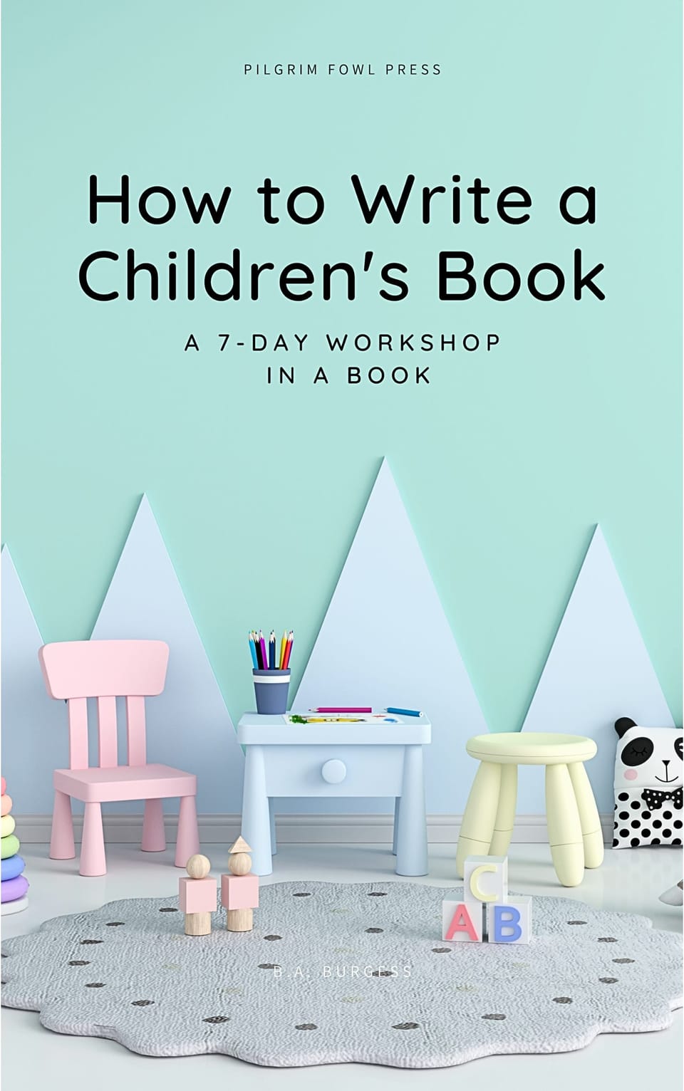 Day Three - Summarizing Continued Chapters 19 to 21 of How to Write a Children's Book: a 7-day Workshop in a Book